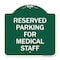 Signmission Reserved Parking for Medical Staff, Green & White Aluminum Sign, 18" x 18", GW-1818-23094 A-DES-GW-1818-23094 - alternate 1